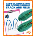 The Science Behind Track and Field - Library Binding