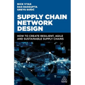 Supply Chain Network Design: How to Create Resilient, Agile and Sustainable Supply Chains - Paperback
