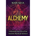 Alchemy: Unlocking Secrets of an Ancient Mystical Science - Paperback