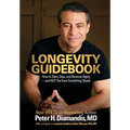 Longevity Guidebook: How to Slow, Stop, and Reverse Aging - and NOT Die from Something Stupid - Hardcover