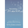 Becoming a Maven: A Journey of Self-Awareness To Remember & Embrace Your Magic - Paperback