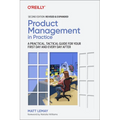 Product Management in Practice: A Practical, Tactical Guide for Your First Day and Every Day After - Paperback