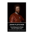 John Fletcher - The Woman's Prize: "I find the medicine worse than the malady" - Paperback