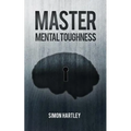Master Mental Toughness - Paperback