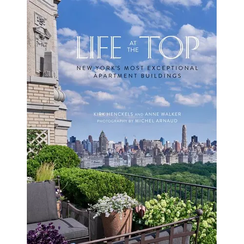 Life at the Top: New York's Most Exceptional Apartment Buildings - Hardcover