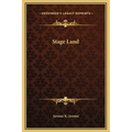 Stage Land - Hardcover