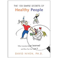100 Simple Secrets of Healthy People: What Scientists Have Learned and How You Can Use It - Paperback