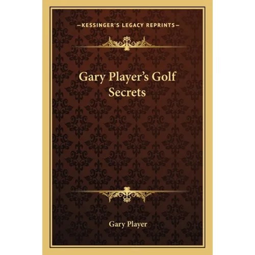 Gary Player's Golf Secrets - Paperback