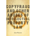 Copyfraud and Other Abuses of Intellectual Property Law - Hardcover