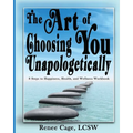 The Art of Choosing You Unapologetically - Paperback