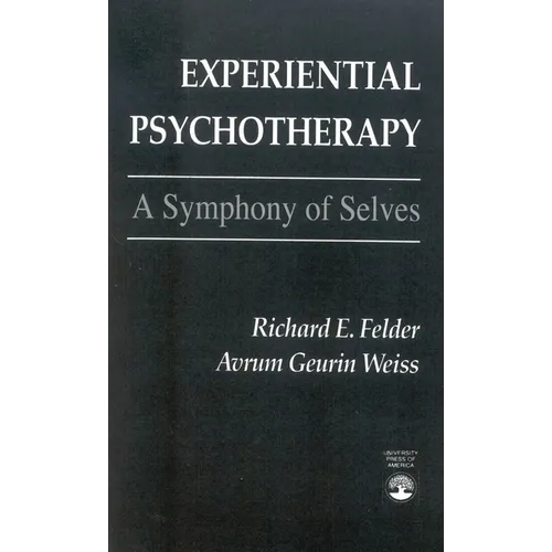 Experiential Psychotherapy: A Symphony of Selves - Paperback