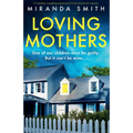 Loving Mothers: A completely compelling psychological thriller packed with suspense - Paperback