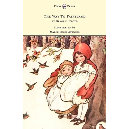 The Way To Fairyland Illustrated by Mable Lucie Attwell - Hardcover