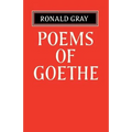 Poems of Goethe: A Selection with Introduction and Notes by Ronald Gray - Paperback