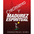 Crecimiento y Madurez Espiritual: Manual de discipulado - Paperback