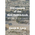 Dimensions of the Beit HaMikdash: Holy Temple in Jerusaelm - Hardcover