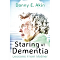 Staring at Dementia: Lessons from Mother - Paperback
