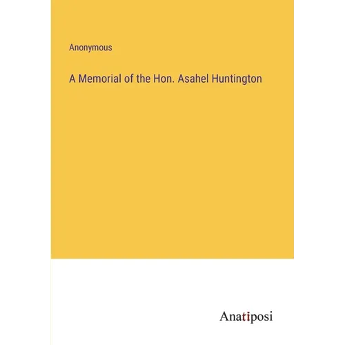 A Memorial of the Hon. Asahel Huntington - Paperback