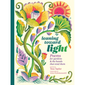 Leaning Toward Light: Poems for Gardens & the Hands That Tend Them - Hardcover