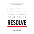 Resolve: Negotiating Life's Conflicts with Greater Confidence - Paperback
