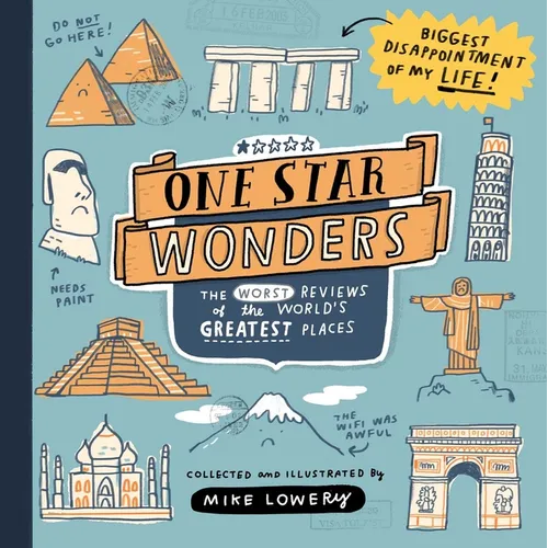 One Star Wonders: The Worst Reviews of the World's Greatest Places - Hardcover