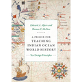 A Primer for Teaching Indian Ocean World History: Ten Design Principles - Paperback