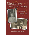 Chocolate Fell From the Sky: My Journey Through Life - Hardcover