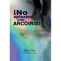 ¡No Aplastes Este Arcoíris! - Hardcover