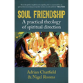 Soul Friendship: A Practical Theology of Spiritual Direction - Paperback