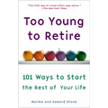 Too Young to Retire: An Off-The Road Map to the Rest of Your Life - Paperback