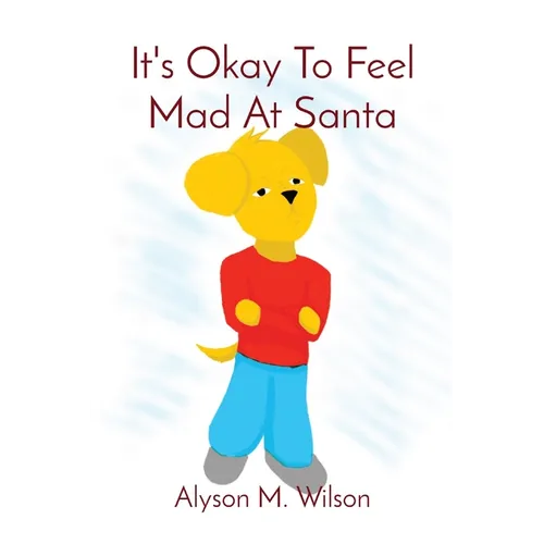 It's Okay To Feel Mad At Santa - Paperback
