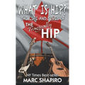 What Is Hip?: The Life and Times of The Tragically Hip - Paperback