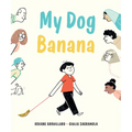 My Dog Banana - Hardcover