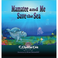 Mamatee and Me Save the Sea - Hardcover
