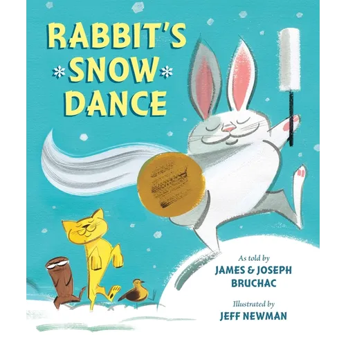 Rabbit's Snow Dance: A Traditional Iroquois Story - Hardcover