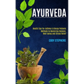 Ayurveda: Health Tips for Asthma & Allergy Patients (Methods to Mastering Balance, Well-being and Stress Relief) - Paperback