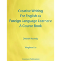 Creative Writing For English as Foreign Language Learners: A Course Book - Paperback