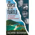 The Curse Of The Turtle: The True Story Of Thailand's "Backpacker Murders" - Paperback