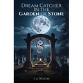 Dream Catcher in the Garden of Stone - Paperback
