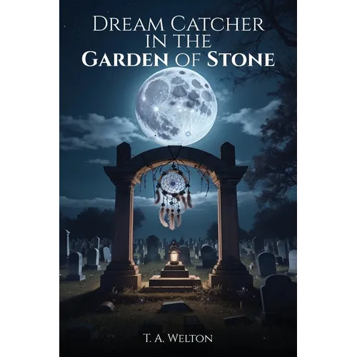 Dream Catcher in the Garden of Stone - Paperback