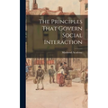 The Principles That Govern Social Interaction - Hardcover
