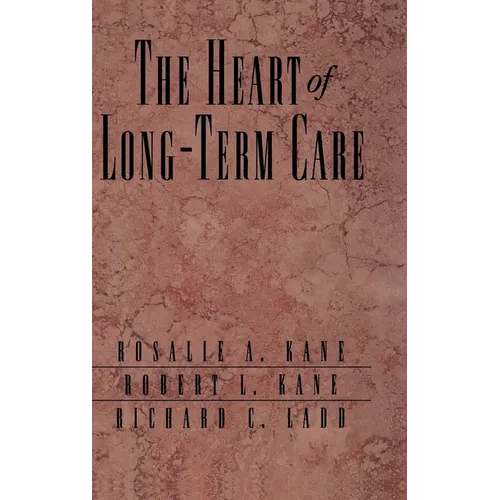 The Heart of Long-Term Care - Hardcover