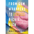 From Gum Wrappers to Richie Rich: The Materiality of Cheap Comics - Paperback