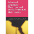 Advanced Strategies, Theorems and Tricks for the Math Section of the SAT - Paperback