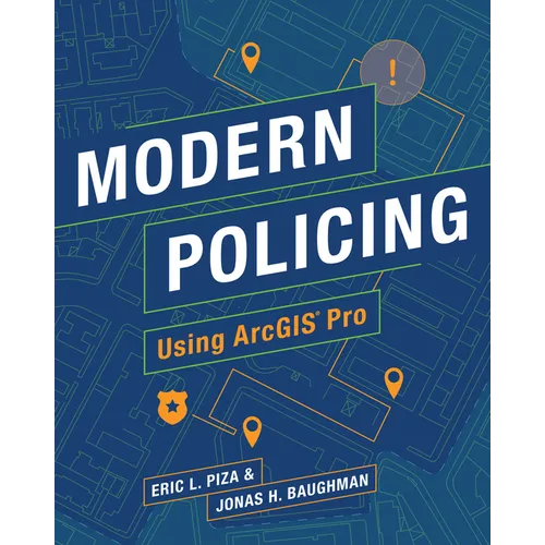 Modern Policing Using ArcGIS Pro - Paperback
