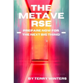 The Metaverse: Prepare Now for the Next Big Thing - Paperback