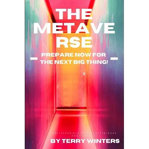 The Metaverse: Prepare Now for the Next Big Thing - Paperback
