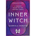 Inner Witch: A Modern Guide to the Ancient Craft - Paperback