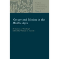 Nature and Motion in the Middle Age - Paperback