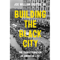 Building the Black City: The Transformation of American Life - Hardcover